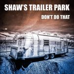 @shaws_trailer_park