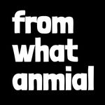 @fromwhatanimal